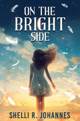 Cover of On the Bright Side, a middle grade novel by Shelli R. Johannes
