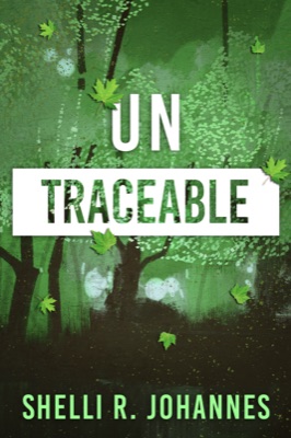 Cover of Untraceable, Book 1 of the Nature of Grace YA thriller series by Shelli R. Johannes