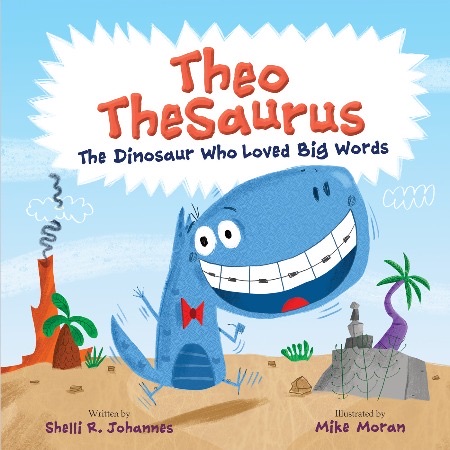 Cover of Theo TheSaurus, a picture book about a dinosaur who loves big words by Shelli R. Johannes