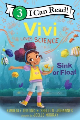 Cover of Vivi Loves Science: Sink or Float, an I Can Read! Level 3 book by Kimberly Derting and Shelli R. Johannes